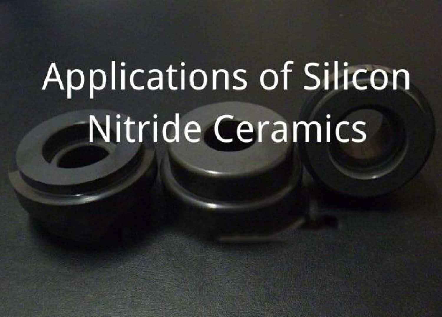 Applications of Silicon Nitride Ceramics