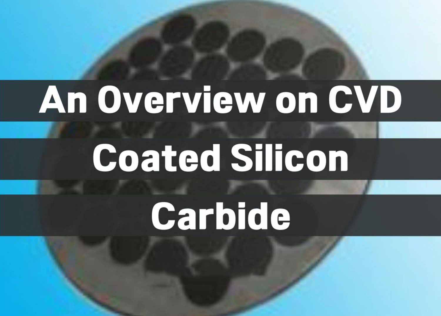 An Overview on CVD Coated Silicon Carbide