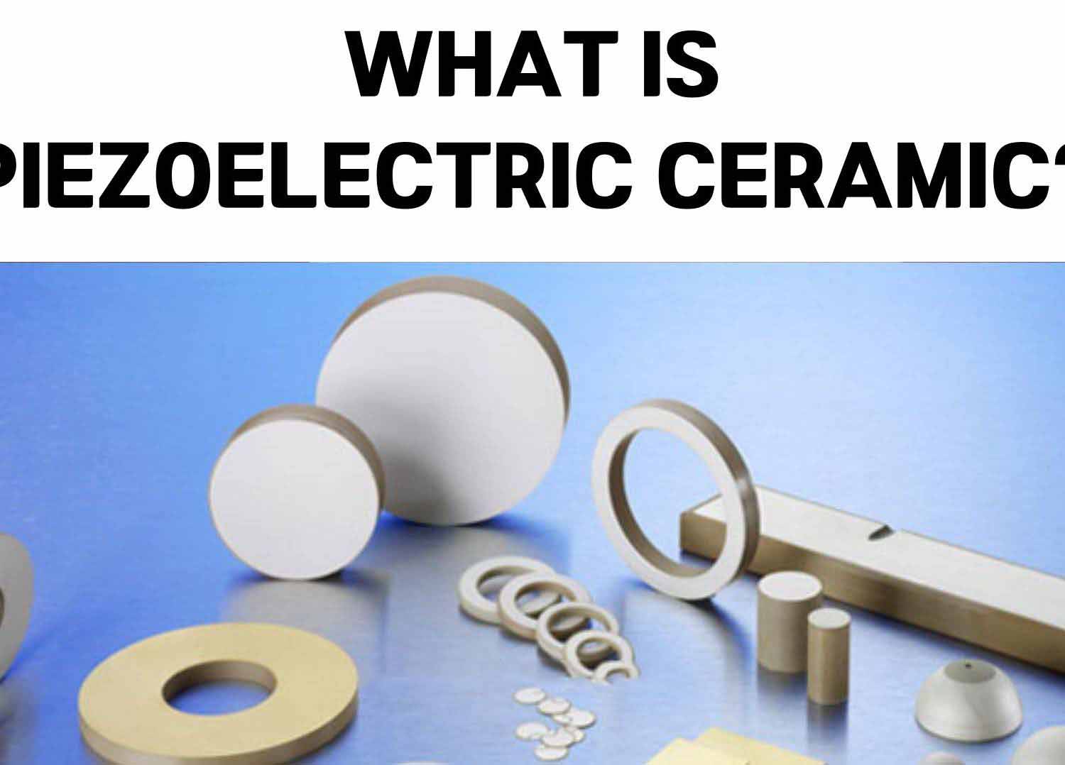 What is a Piezoelectric Ceramic?