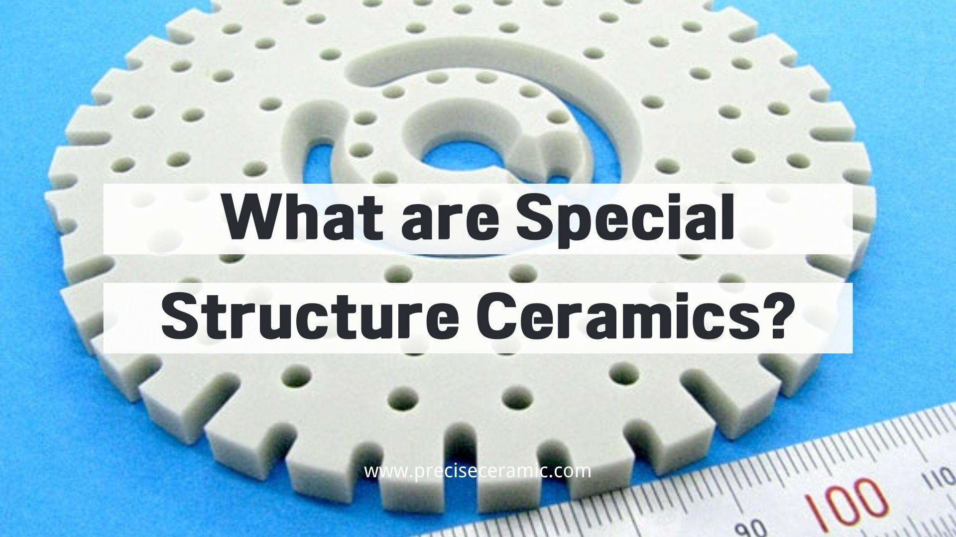 What are Special Structure Ceramics