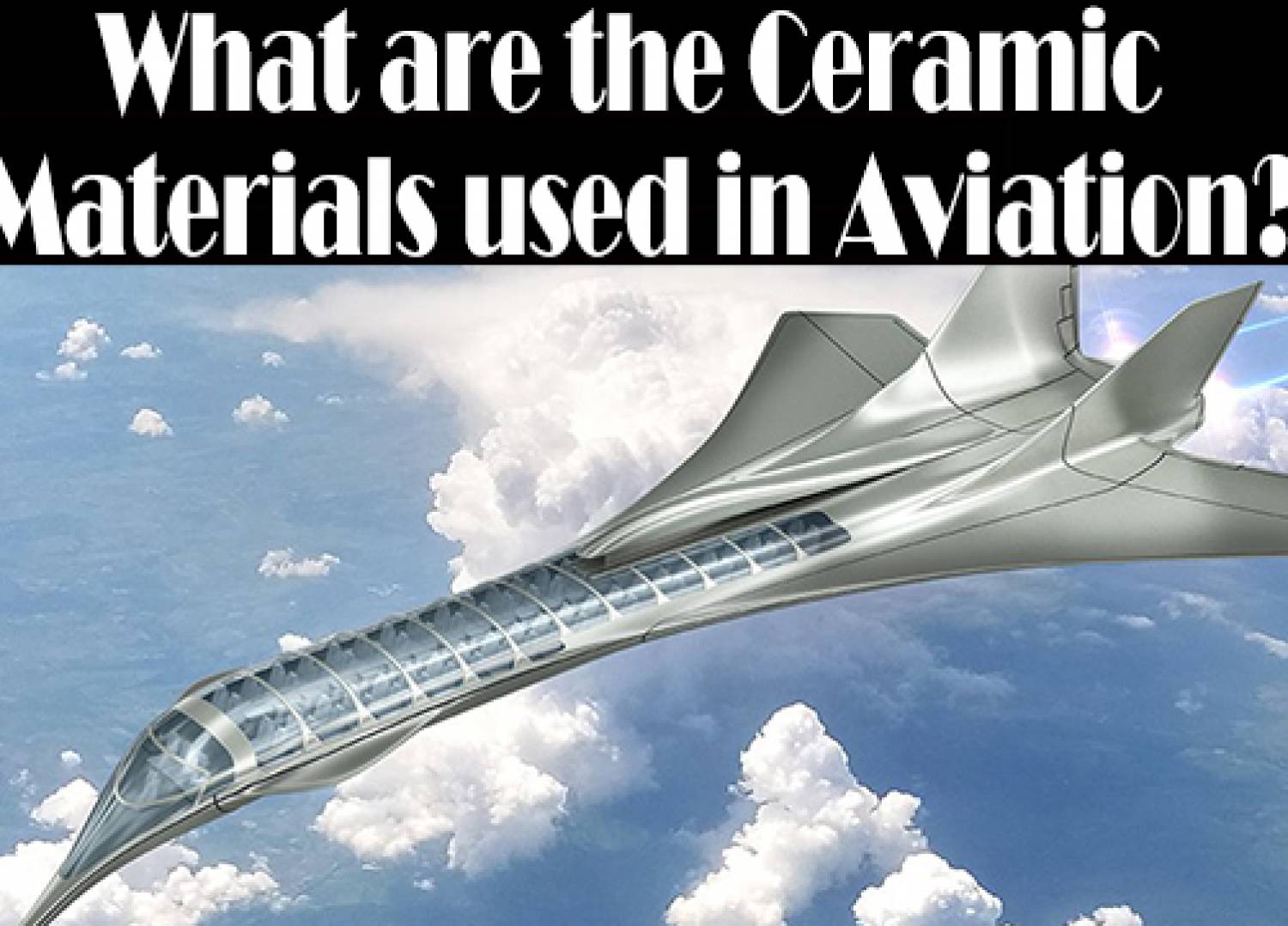 What are the Ceramic Materials used in Aviation?