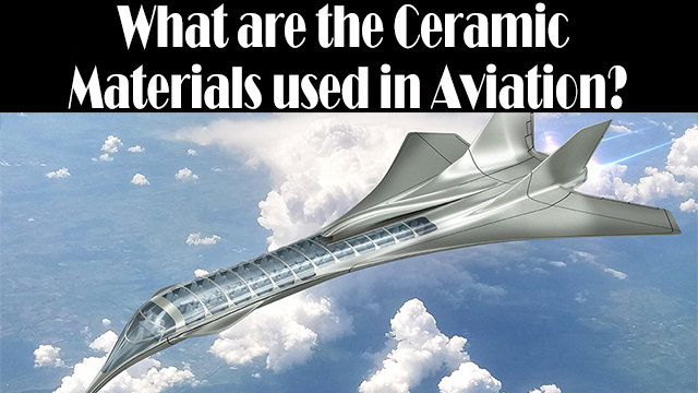 What are the Ceramic Materials used in Aviation?