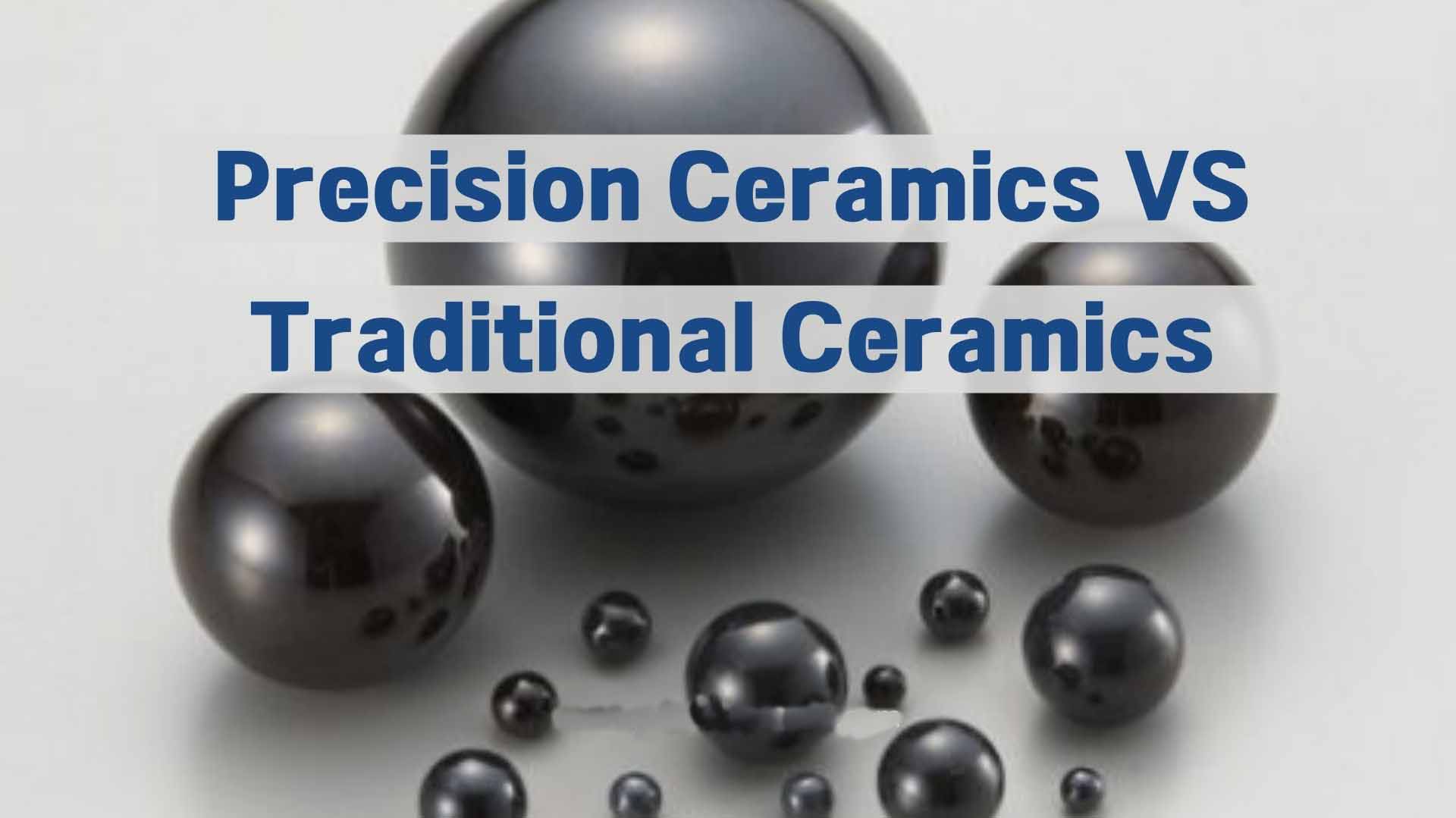 Precision Ceramics VS Traditional Ceramics