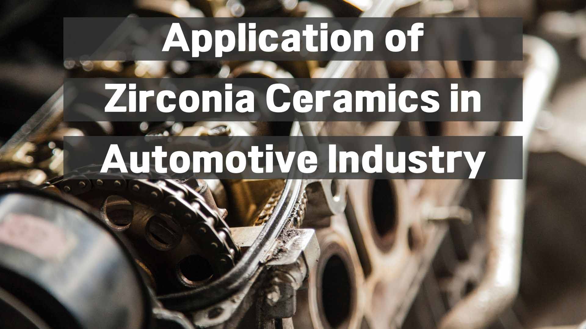 Application of Zirconia Ceramics in Automotive Industry